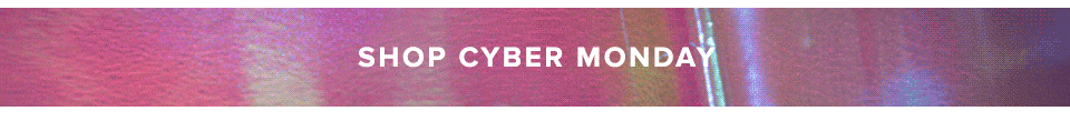 Shop Cyber Monday