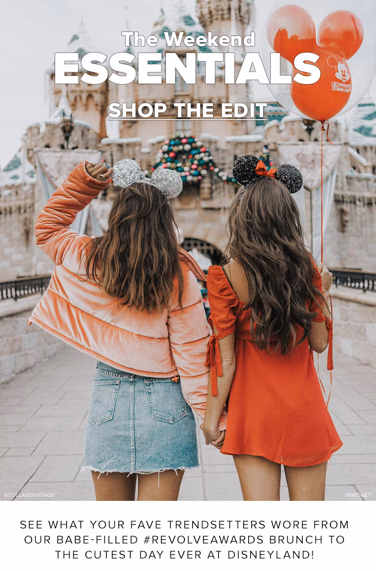 The Weekend Essentials. See what your fave trendsetters wore from our babe-filled #REVOLVEawards brunch to the cutest day ever at Disneyland! Shop the Edit.