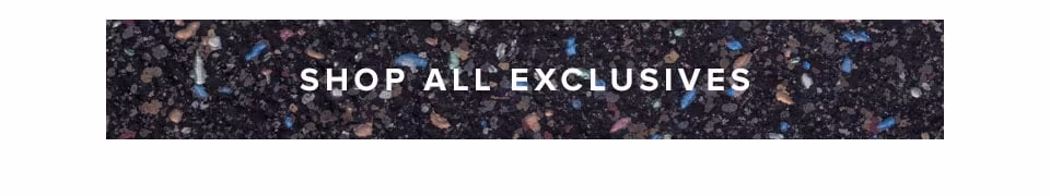 Shop Exclusives
