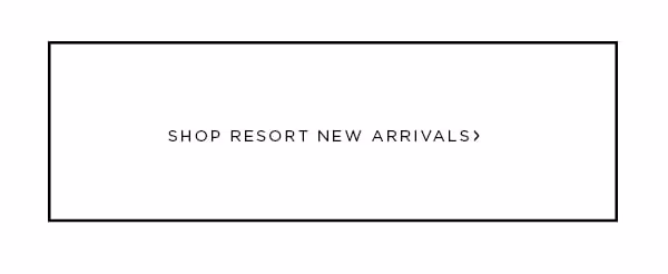 Shop Resort New Arrivals