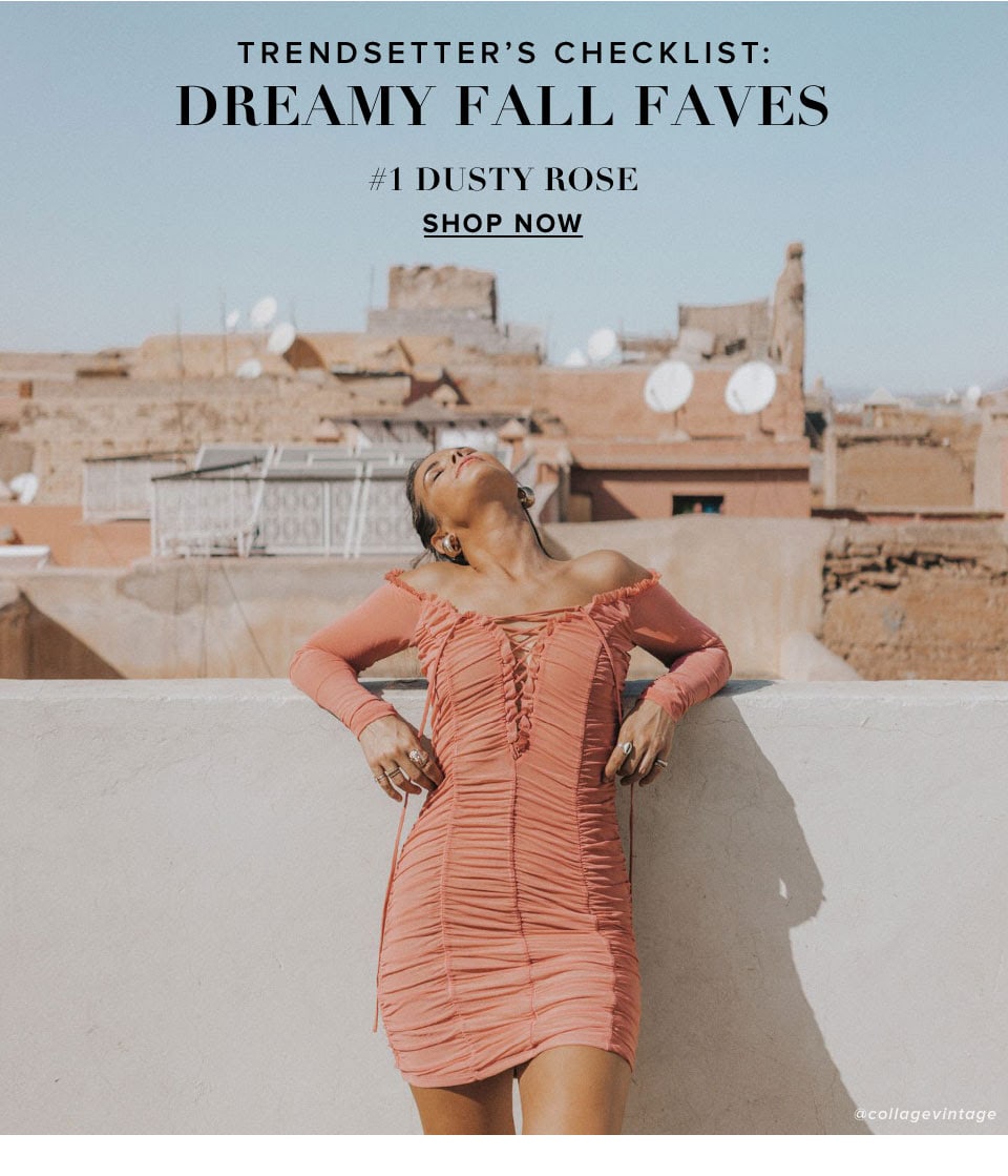 Trendsetter's Checklist: Dreamy Fall Fave. #1 Dusty Rose. Shop Now.