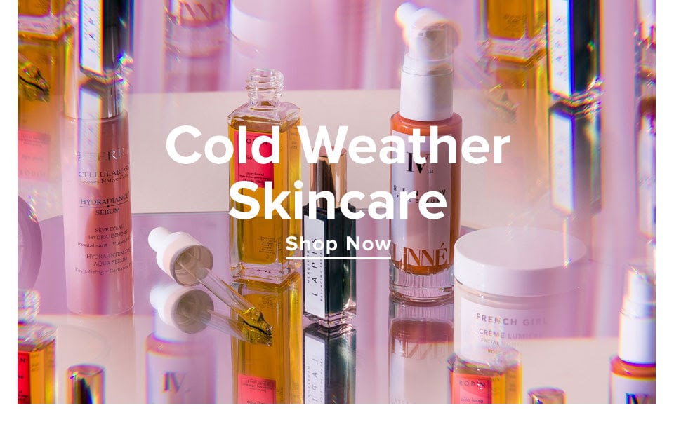 Cold weather skincare. Shop now.