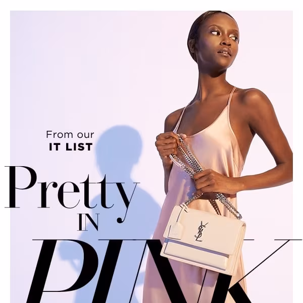 Saks The It List // Pretty in Pink