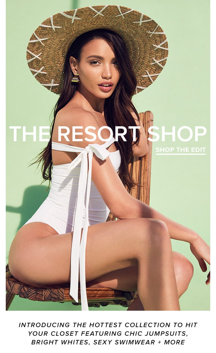 The Resort Shop. Introducing the hottest collection to hit your closet featuring chic jumpsuits, bright whites, sexy swimwear + more. Shop the edit.