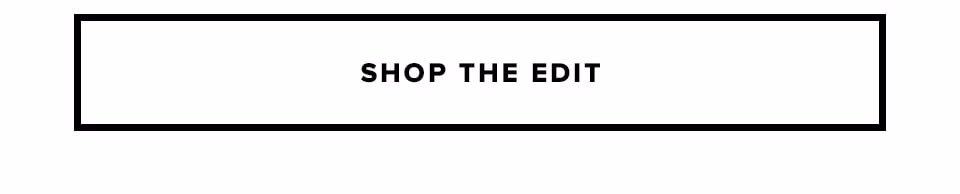 Shop the edit.