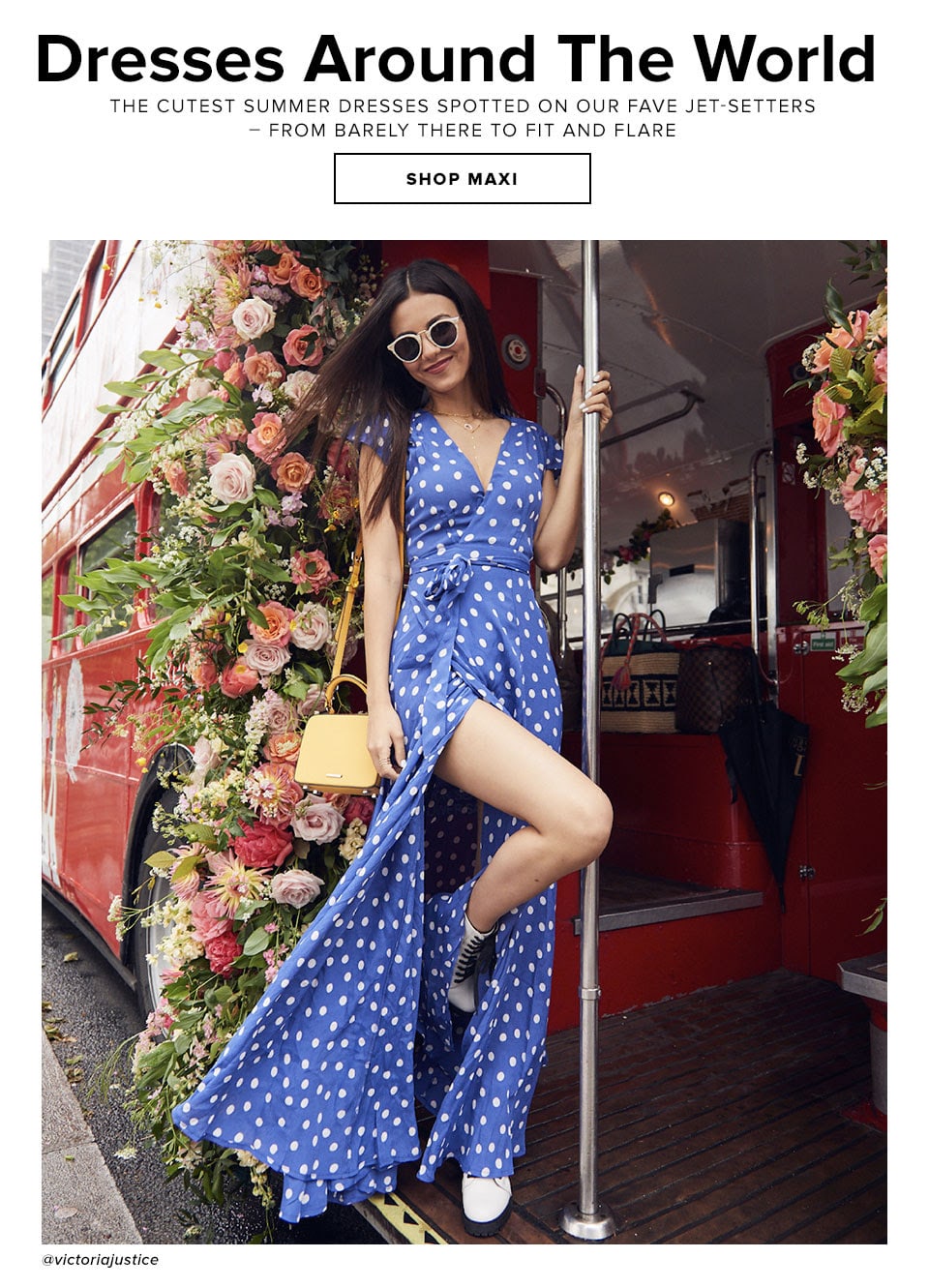 Dresses Around The World. The cutest summer dresses spotted on our fave jet-setters – from barely there to fit and flare. Shop Maxi.