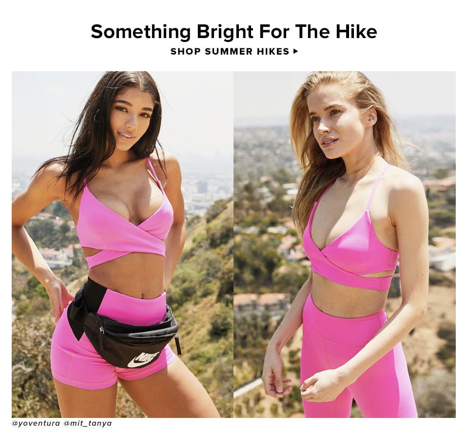 Something Bright For the Hike. Shop Summer Hikes.