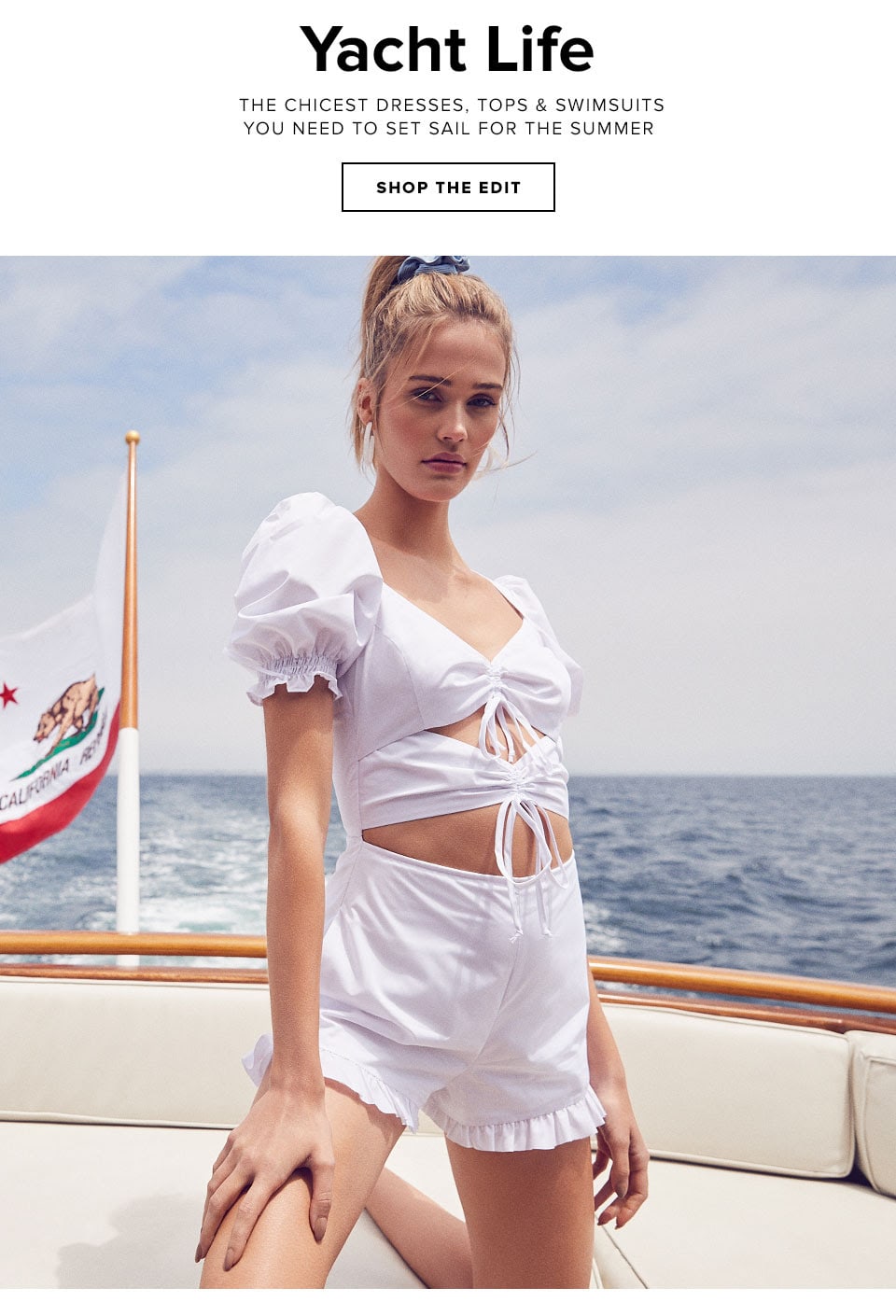 Yacht Life. The chicest dresses, tops &amp; swimsuits you need to set sail for the summer. Shop The Edit.
