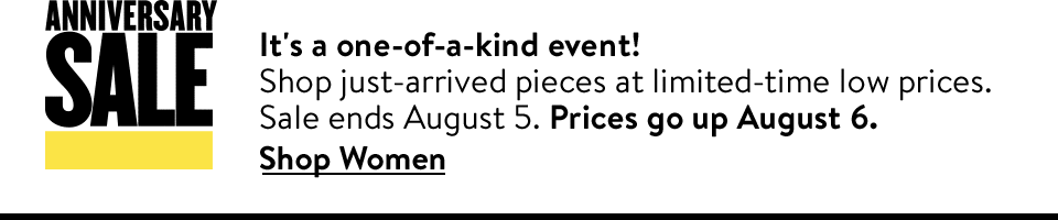 Anniversary Sale: just-arrived pieces at limited-time low prices, through August 5.
