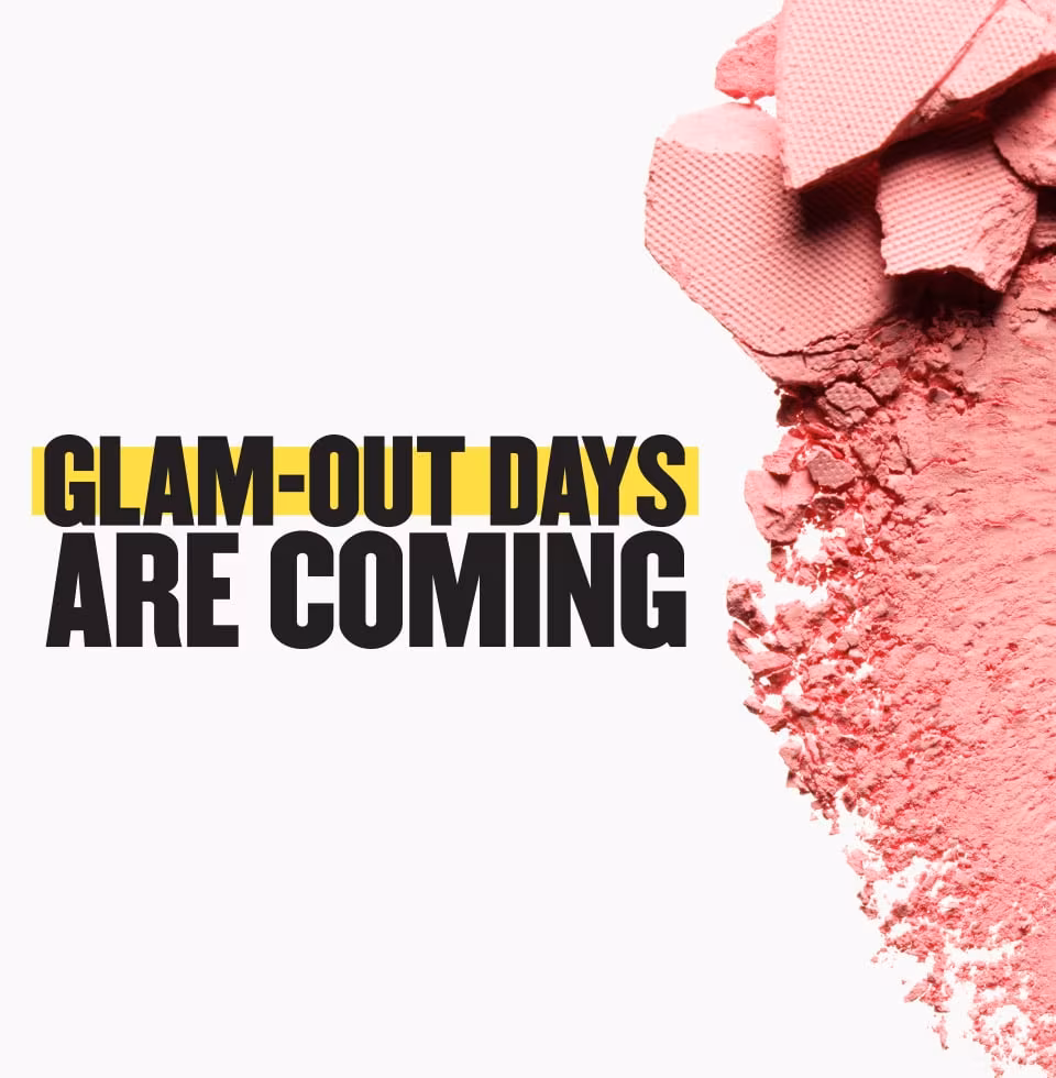 Join us for Glam-Out Days, a celebration of beauty with free samples, gifts with purchase and more during Anniversary Sale.