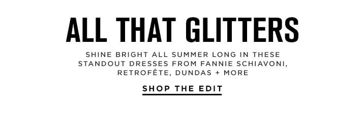 All That Glitters - Shop The Edit