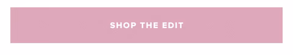 Shop the edit.