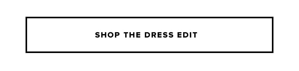 Shop The Dress Edit