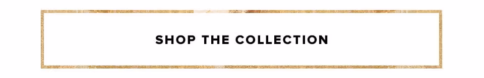 Shop The Collection