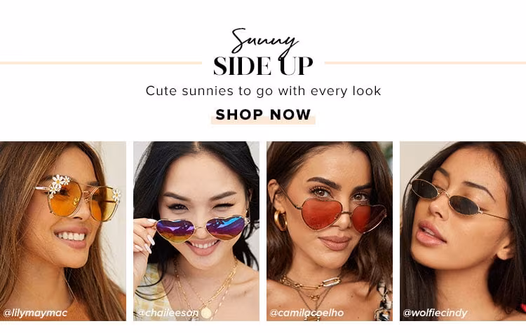 Sunny Side Up. Cute sunnies to go with every look. Shop now.