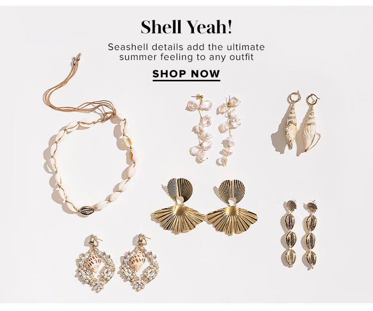Shell Yeah! Seashell details add the ultimate summer feeling to any outfit. Shop Now.