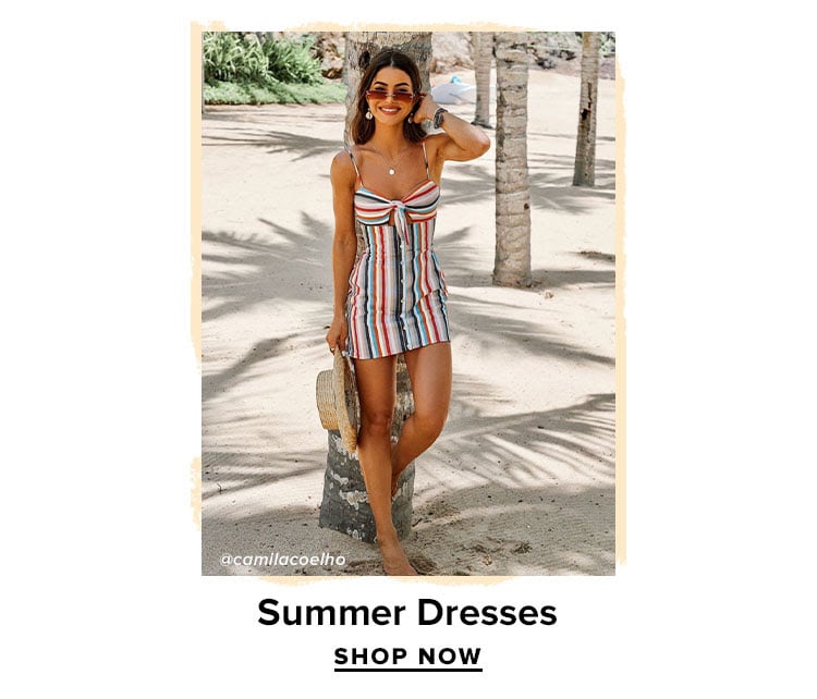 Summer Dresses. SHOP NOW.