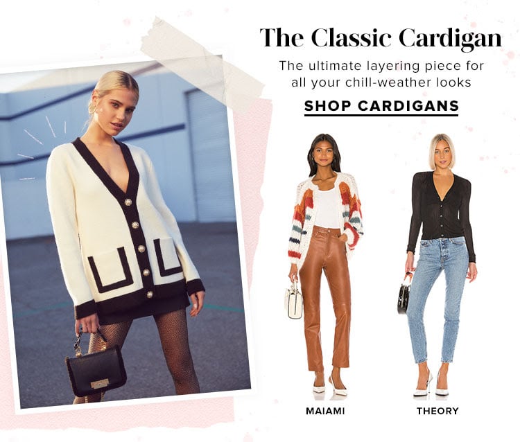 The Classic Cardigan. The ultimate layering piece for all your chill-weather looks. SHOP CARDIGANS