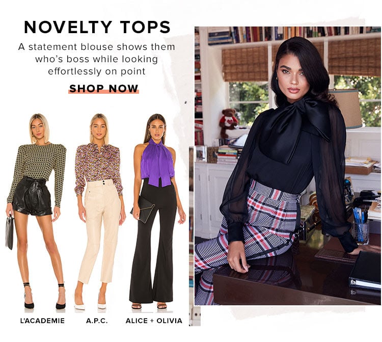 Novelty Tops. A statement blouse shows them who’s boss while looking effortlessly on point. Shop Now.