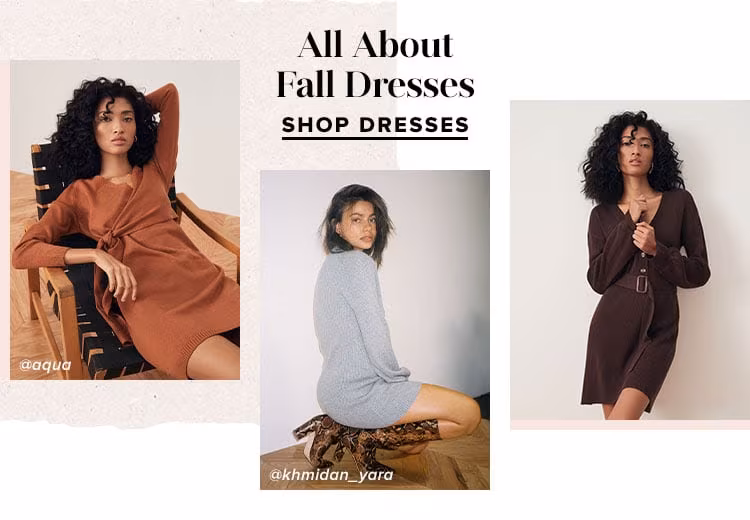 All About Fall Dresses. SHOP DRESSES
