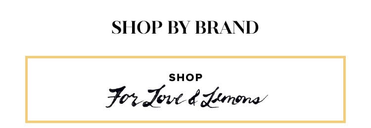 Shop by brand. Shop For Love & Lemons.