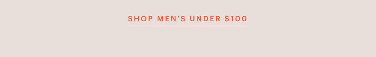 SHOP MEN'S UNDER $100