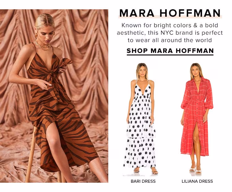 Mara Hoffman. Known for bright colors & a bold aesthetic, this NYC brand is perfect to wear all around the world. SHOP MARA HOFFMAN