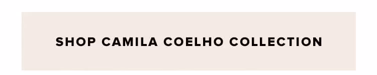 Shop the Camilia Coelho Collection