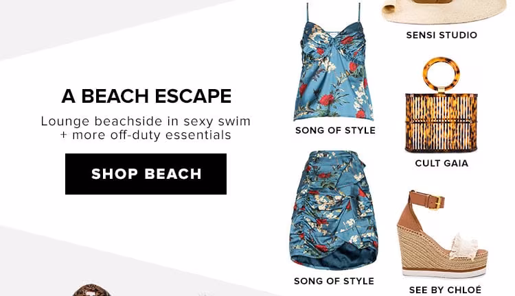 Where Are You Going? A Beach Escape. Lounge beachside in sexy swim + more off-duty essentials. Shop beach.