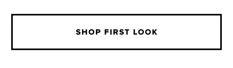 Shop first look.