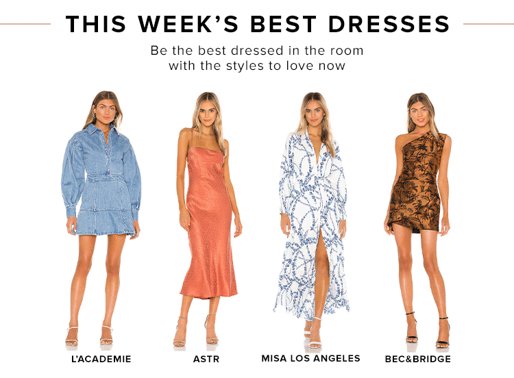This Week’s Best Dresses. Be the best dressed in the room with the styles to love now. Shop Dresses.