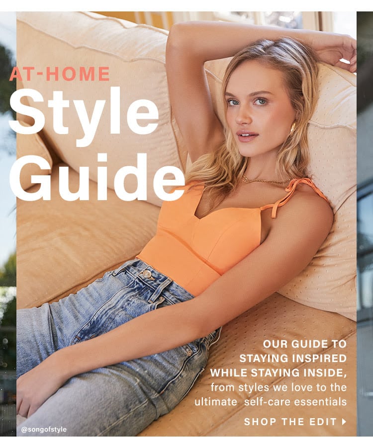 At-Home Style Guide: Our guide to staying inspired while staying inside, from styles we love to the ultimate self-care essentials - Shop the Edit