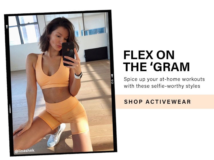 Flex on the 'Gram. Spice up your at-home workouts with these selfie-worthy styles. Shop activewear.