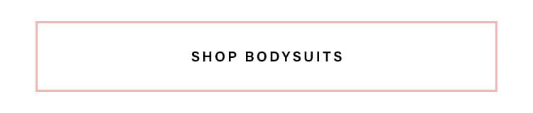 SHOP BODYSUITS
