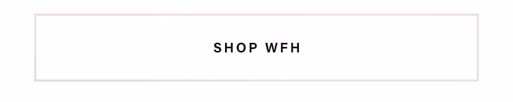 SHOP WFH