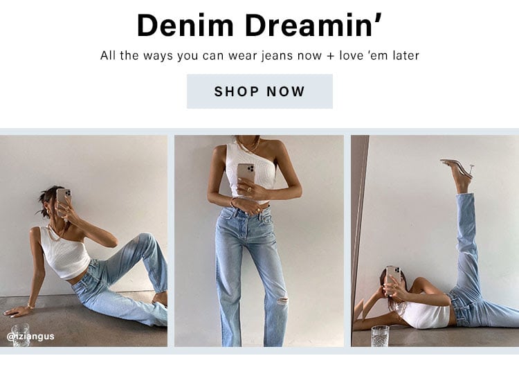 Denim Dreamin’: All the ways you can wear jeans now + love ‘em later: #1. The ‘90s Style #2. The Crop Fit #3. The 5-Pocket Classic #4. The Fashion Jean - Shop Denim