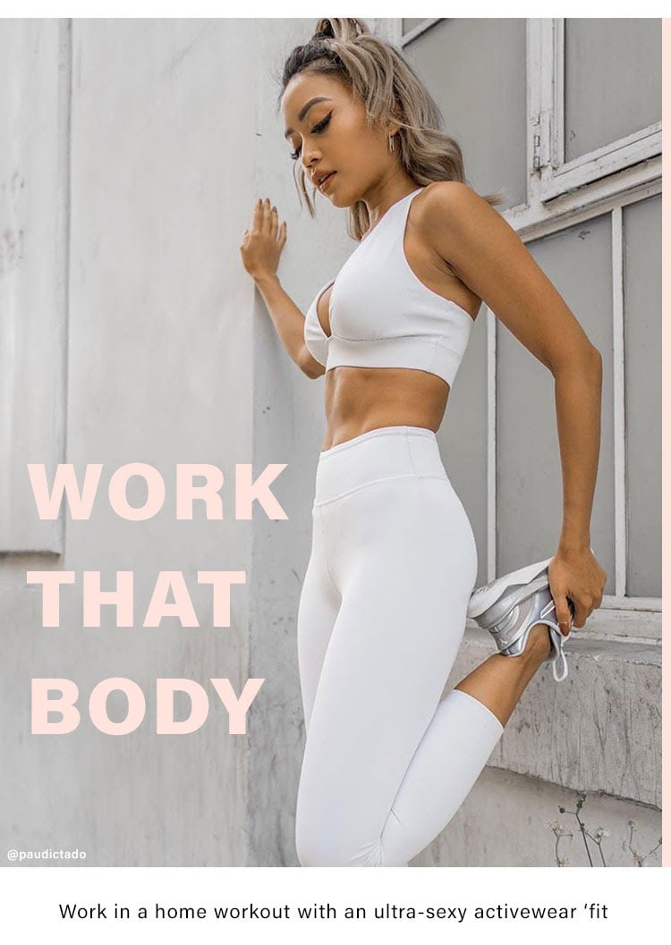 Work That Body. Work in a home workout with an ultra-sexy activewear ‘fit