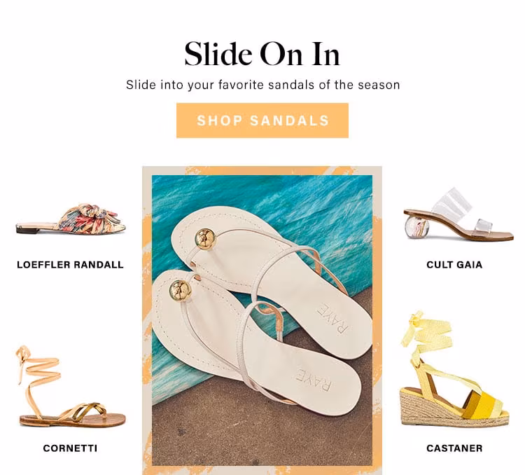 Slide On In. Slide into your favorite sandals of the season. Shop Sandals.