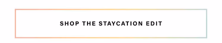 Looks We Love: Staycation Vibes - Shop the Staycation Edit