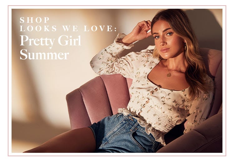 Looks We Love: Pretty Girl Summer: Plans that aren’t canceled: feeling your prettiest self in summer’s hottest styles - Shop the Edit