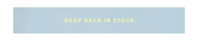 Shop Back In Stock.