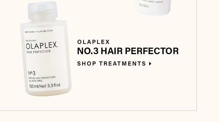 Lather Your Locks. Olaplex No.3 Hair Perfector. Shop Treatments.