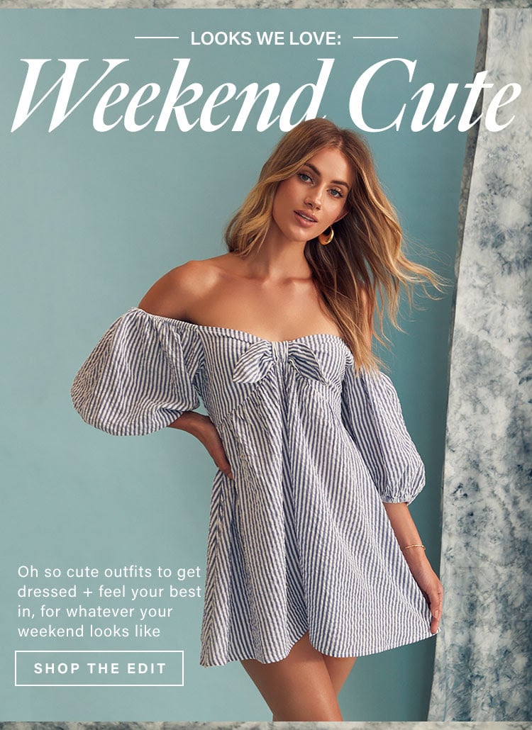 Looks We Love: Weekend Cute. Oh so cute outfits to get dressed + feel your best in, for whatever your weekend looks like. Shop The Edit.