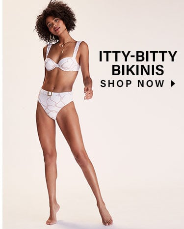Itty-Bitty Bikinis. Shop Now.