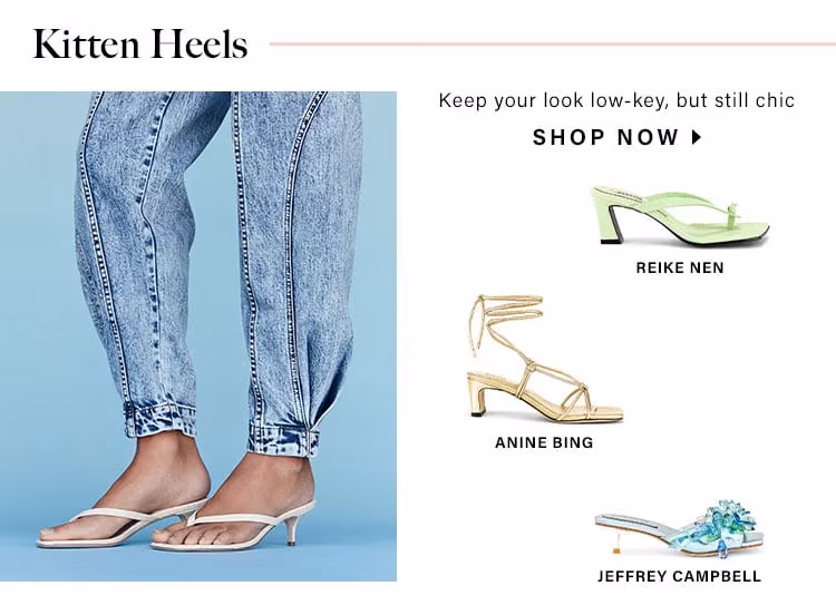 Kitten Heels: Keep your look low-key, but still chic - Shop Now