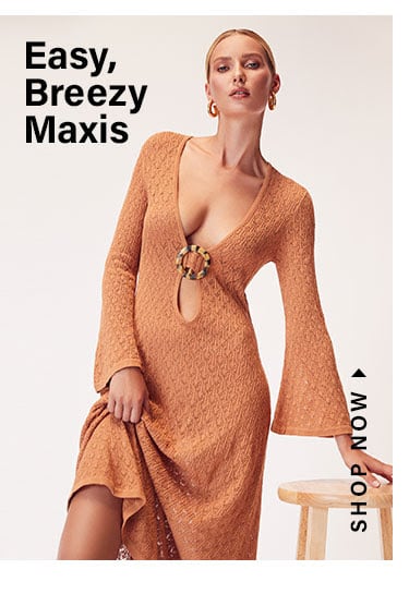 Easy, Breezy Maxis. Shop now.