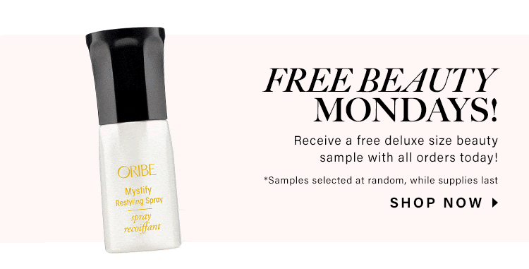 Free Beauty Mondays! Receive a free deluxe size beauty sample with all orders today! Shop now.