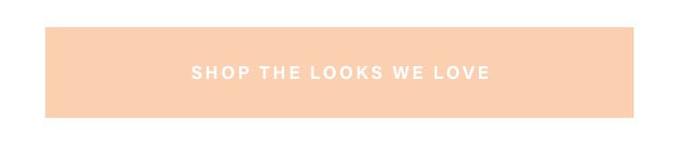 Shop the Looks We Love