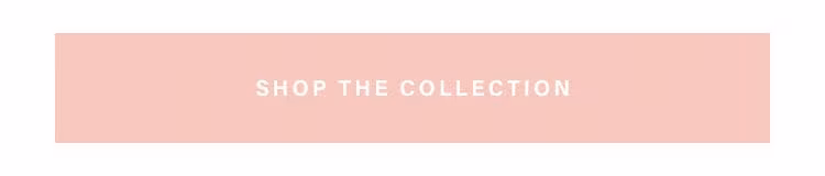 Shop the Collection