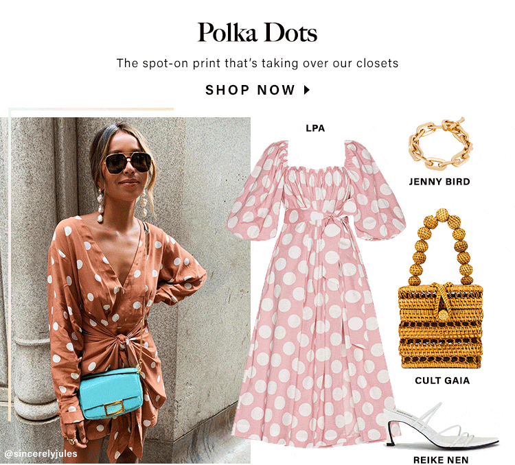 Polka Dots. The spot-on print that's taking over our closets. Shop now.